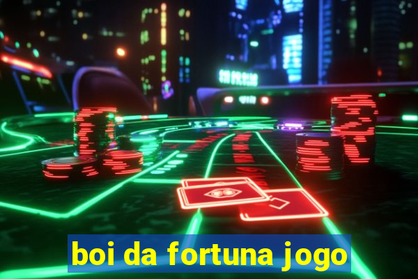 boi da fortuna jogo